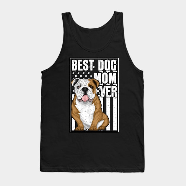 Best Dog Mom Ever Bulldog Tank Top by RadStar